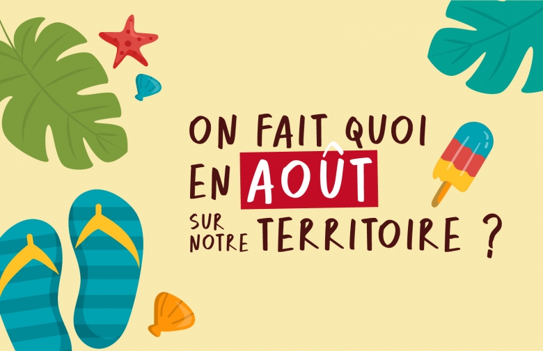 Le programme d'août sur le territoire ? 